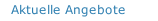 Aktuelle Angebote