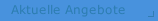 Aktuelle Angebote